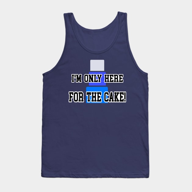 I’m only here for the cake 2 Tank Top by Orchid's Art